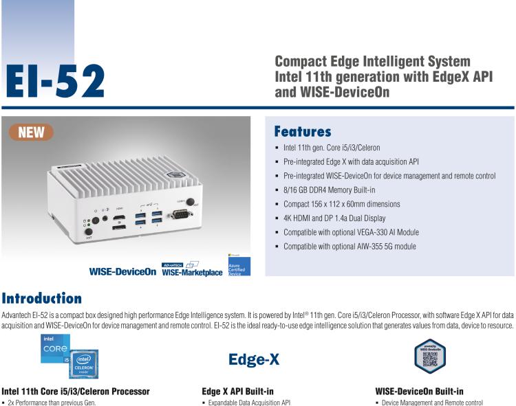 研華EI-52 研華EI-52，邊緣計(jì)算系統(tǒng)，支持 Intel 11th gen CPU，可選 Core i5 /i3 /Celeron 處理器，具備豐富擴(kuò)展接口 2 x LAN，2 x COM，6 x USB等，內(nèi)部可以通過 miniPCIe 或 M.2 擴(kuò)展AI加速卡實(shí)現(xiàn)工業(yè)AI機(jī)器視覺，搭載5G通訊模塊。