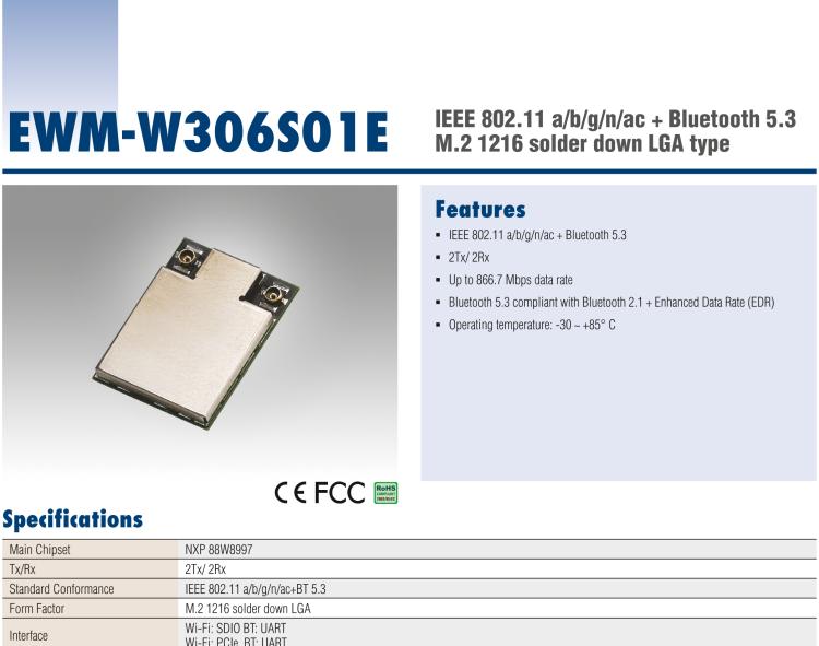 研華EWM-W306 EWM-W306S01E 模塊采 Marvell 新的高度集成雙頻段 SoC 88W8997，IEEE 802.11ac/a/b/g/n 2X2 MU-MIMO WLAN & Bluetooth 5.0。為標(biāo)準(zhǔn) M.2 1216 焊接型模塊，帶天線接口。