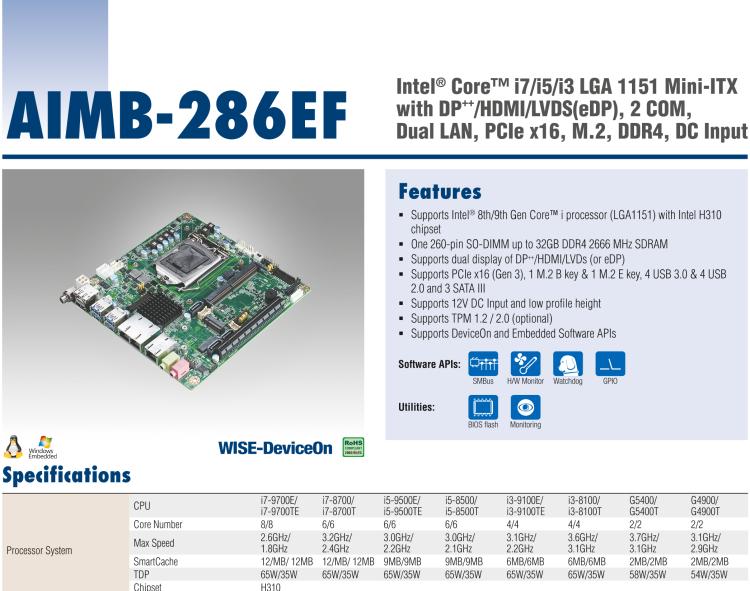 研華AIMB-286EF 適配Intel 第8/9代 Core i 處理器，搭載Intel H310芯片組。擁有1個(gè)PCIe x16插槽。超薄設(shè)計(jì)，接口豐富，是高端應(yīng)用中的高性價(jià)比方案。
